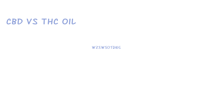 Cbd Vs Thc Oil