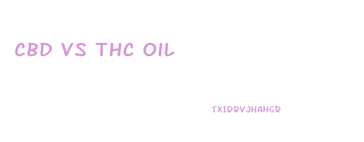 Cbd Vs Thc Oil