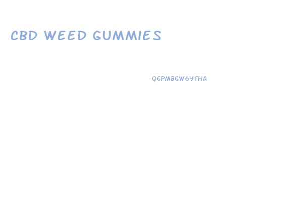 Cbd Weed Gummies