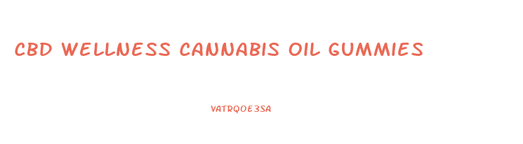 Cbd Wellness Cannabis Oil Gummies