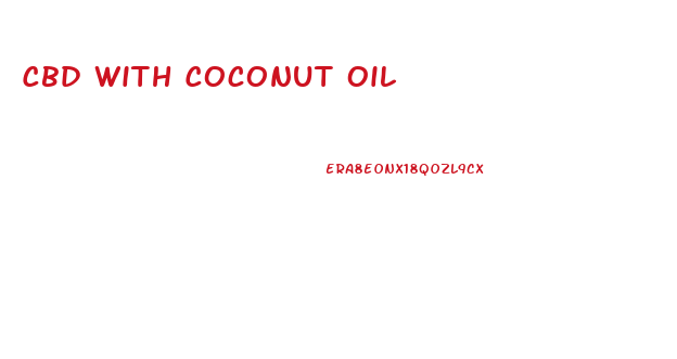 Cbd With Coconut Oil