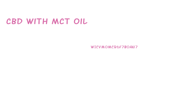 Cbd With Mct Oil