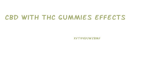 Cbd With Thc Gummies Effects