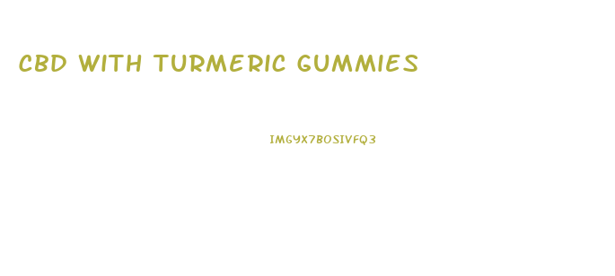 Cbd With Turmeric Gummies