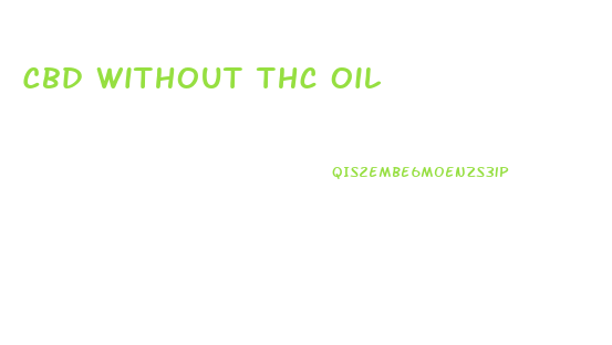 Cbd Without Thc Oil