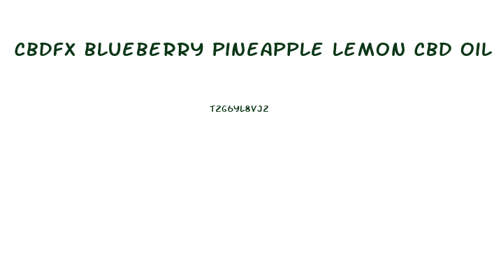 Cbdfx Blueberry Pineapple Lemon Cbd Oil Tincture