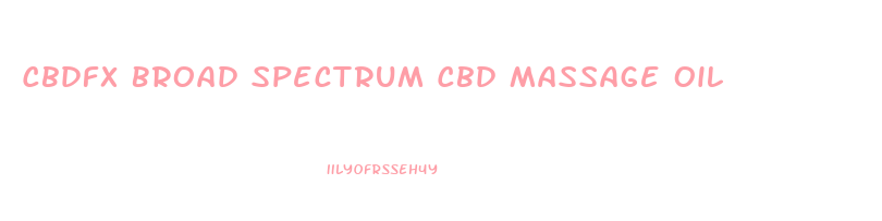 Cbdfx Broad Spectrum Cbd Massage Oil