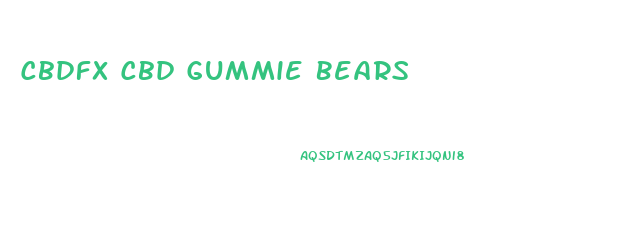Cbdfx Cbd Gummie Bears