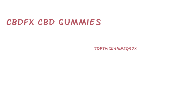 Cbdfx Cbd Gummies
