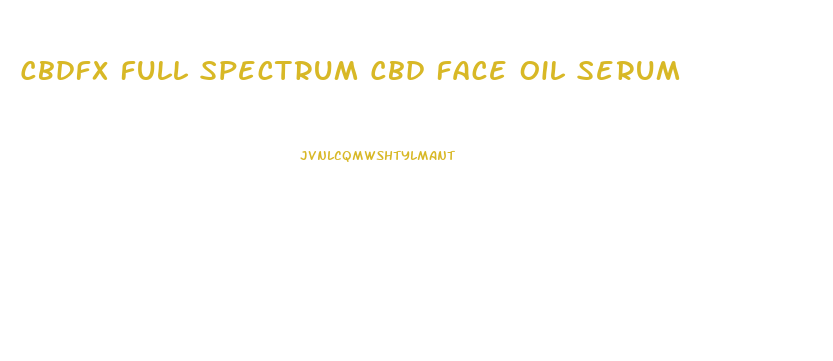 Cbdfx Full Spectrum Cbd Face Oil Serum