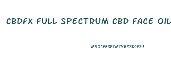 Cbdfx Full Spectrum Cbd Face Oil Serum