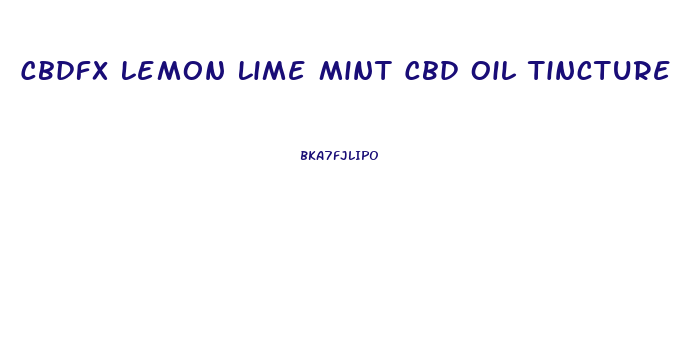 Cbdfx Lemon Lime Mint Cbd Oil Tincture