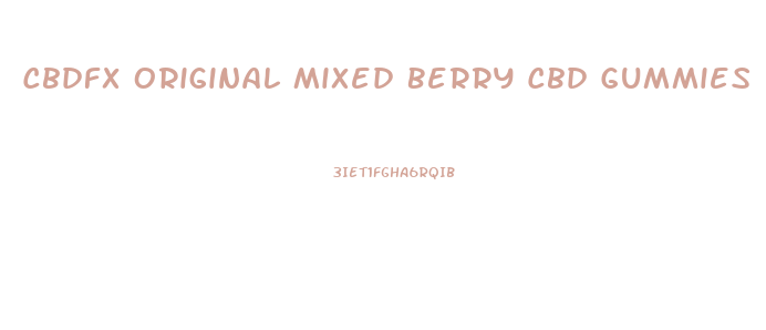 Cbdfx Original Mixed Berry Cbd Gummies