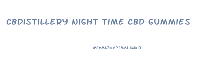 Cbdistillery Night Time Cbd Gummies