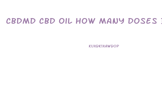 Cbdmd Cbd Oil How Many Doses In A Bottle