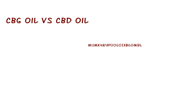 Cbg Oil Vs Cbd Oil