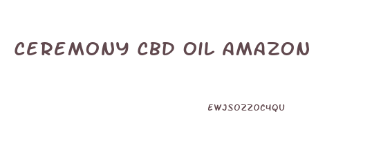 Ceremony Cbd Oil Amazon