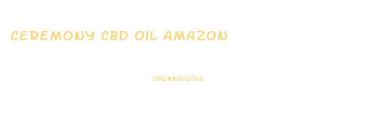 Ceremony Cbd Oil Amazon