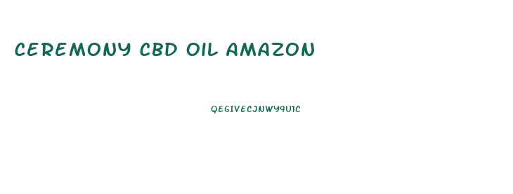 Ceremony Cbd Oil Amazon