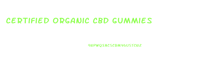 Certified Organic Cbd Gummies
