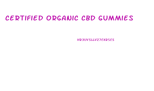 Certified Organic Cbd Gummies