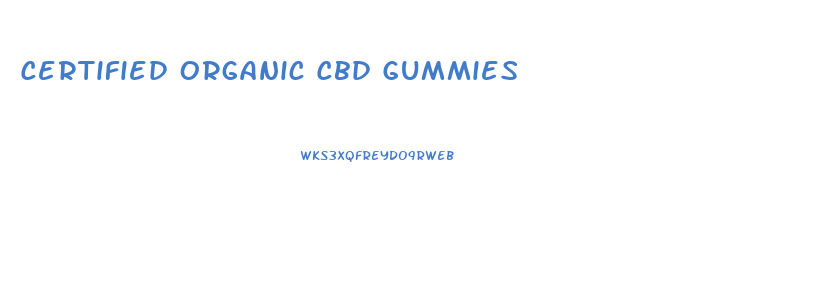 Certified Organic Cbd Gummies