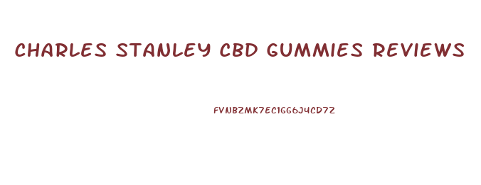 Charles Stanley Cbd Gummies Reviews