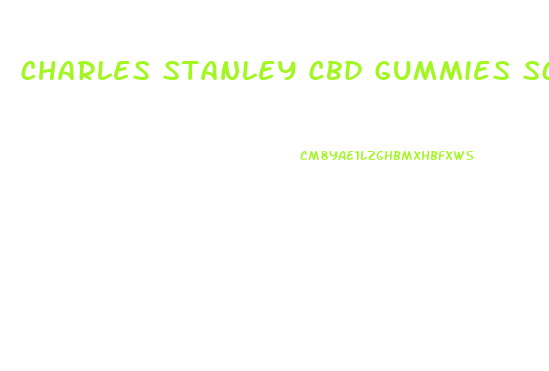 Charles Stanley Cbd Gummies Scam