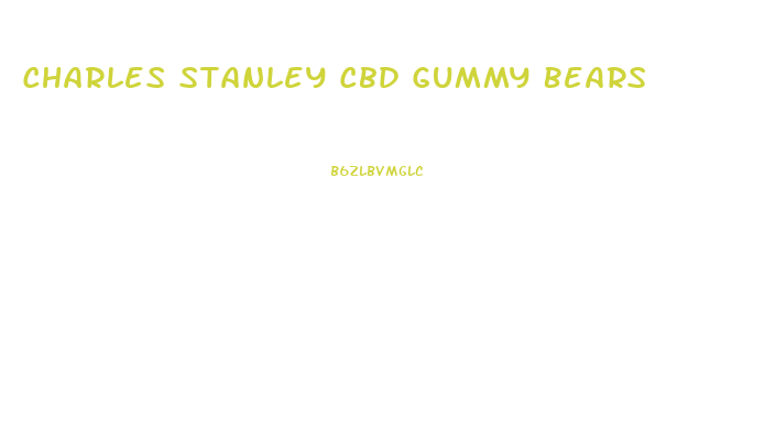 Charles Stanley Cbd Gummy Bears