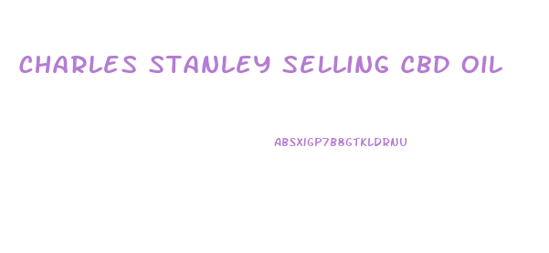 Charles Stanley Selling Cbd Oil
