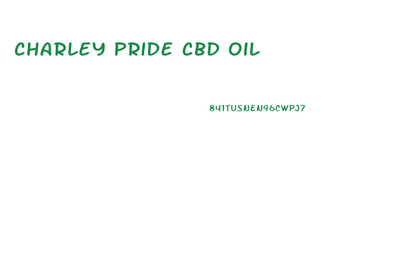 Charley Pride Cbd Oil