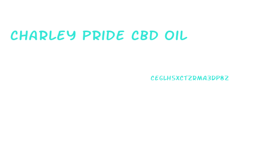 Charley Pride Cbd Oil