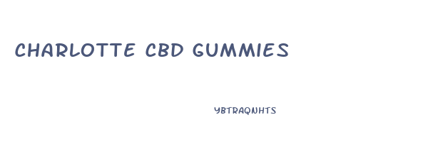 Charlotte Cbd Gummies