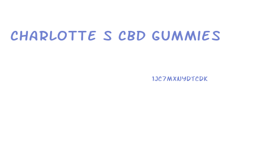 Charlotte S Cbd Gummies