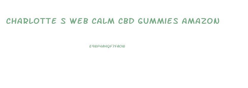 Charlotte S Web Calm Cbd Gummies Amazon