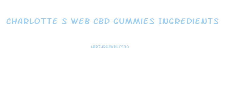 Charlotte S Web Cbd Gummies Ingredients