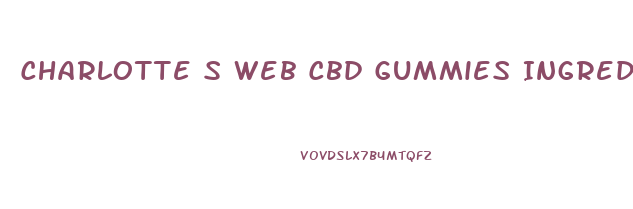 Charlotte S Web Cbd Gummies Ingredients