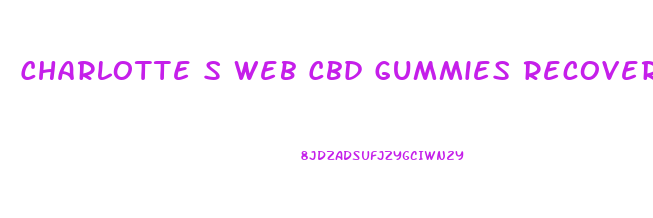 Charlotte S Web Cbd Gummies Recovery Reviews