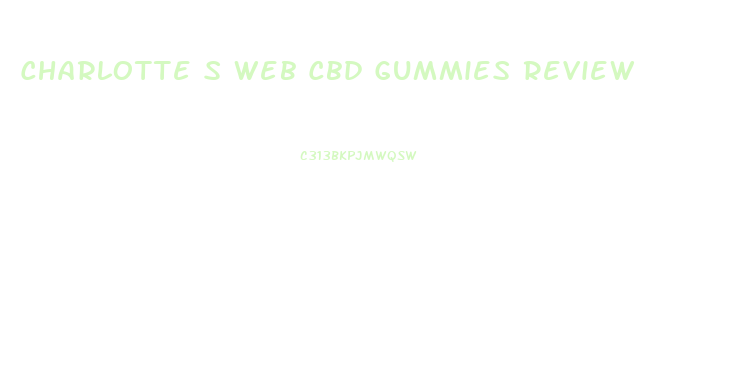 Charlotte S Web Cbd Gummies Review