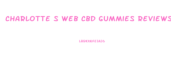 Charlotte S Web Cbd Gummies Reviews