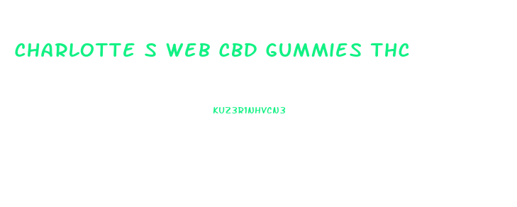 Charlotte S Web Cbd Gummies Thc