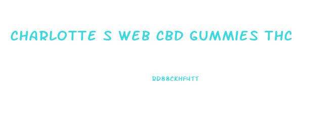 Charlotte S Web Cbd Gummies Thc