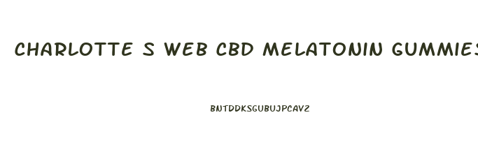 Charlotte S Web Cbd Melatonin Gummies