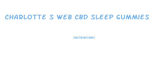 Charlotte S Web Cbd Sleep Gummies