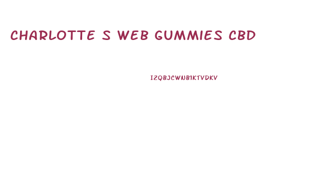 Charlotte S Web Gummies Cbd