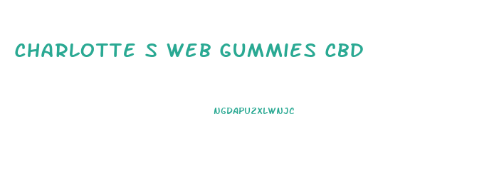 Charlotte S Web Gummies Cbd