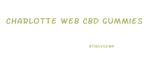 Charlotte Web Cbd Gummies