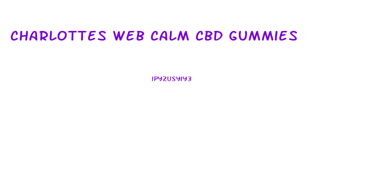 Charlottes Web Calm Cbd Gummies