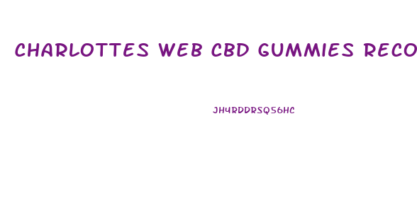 Charlottes Web Cbd Gummies Recovery