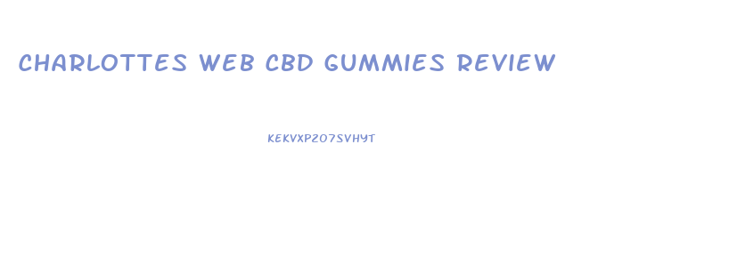 Charlottes Web Cbd Gummies Review